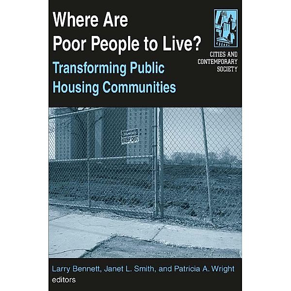 Where are Poor People to Live?: Transforming Public Housing Communities, Larry Bennett, Janet L. Smith, Patricia A Wright