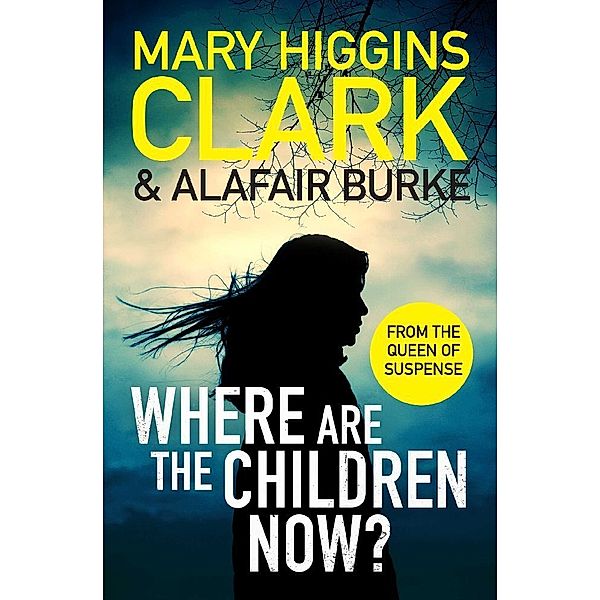 Where Are The Children Now?, Mary Higgins Clark, Alafair Burke
