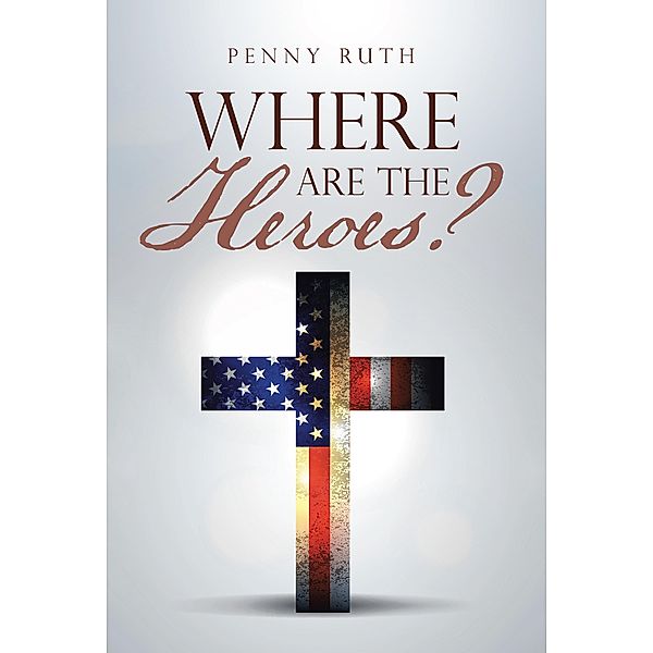 Where Are the Heroes?, Penny Ruth