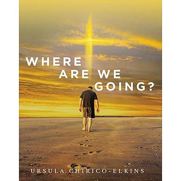 Where Are We Going? / Book Vine Press, Ursula Chirico-Elkins