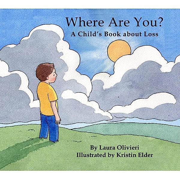 Where Are You: A Child's Book About Loss, Laura Olivieri