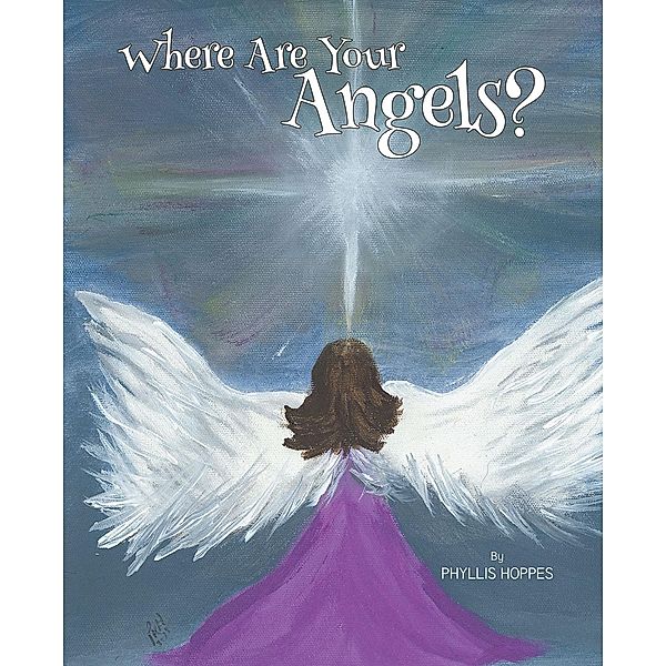 Where Are Your Angels?, Phyllis Hoppes