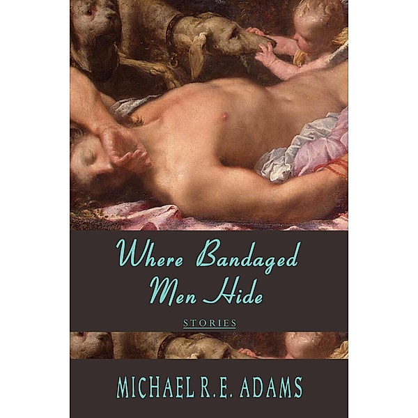 Where Bandaged Men Hide / Enchanted Cipher, Michael R. E. Adams