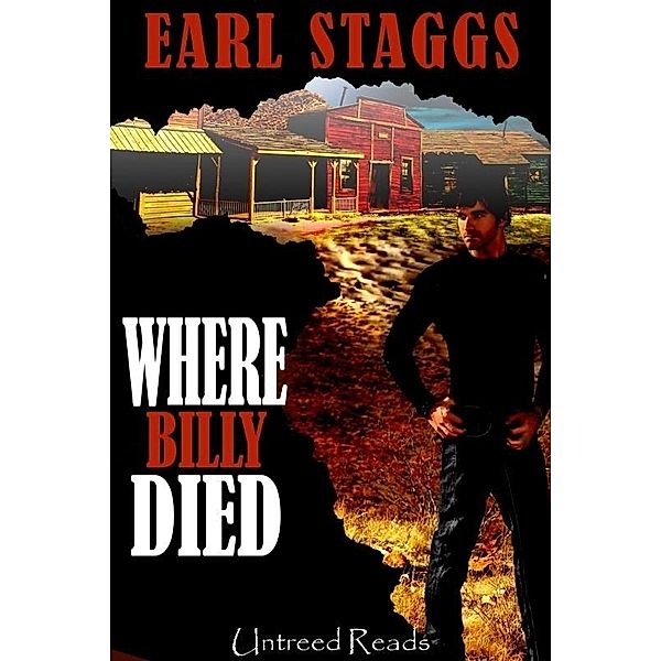 Where Billy Died / Untreed Reads, Earl Staggs