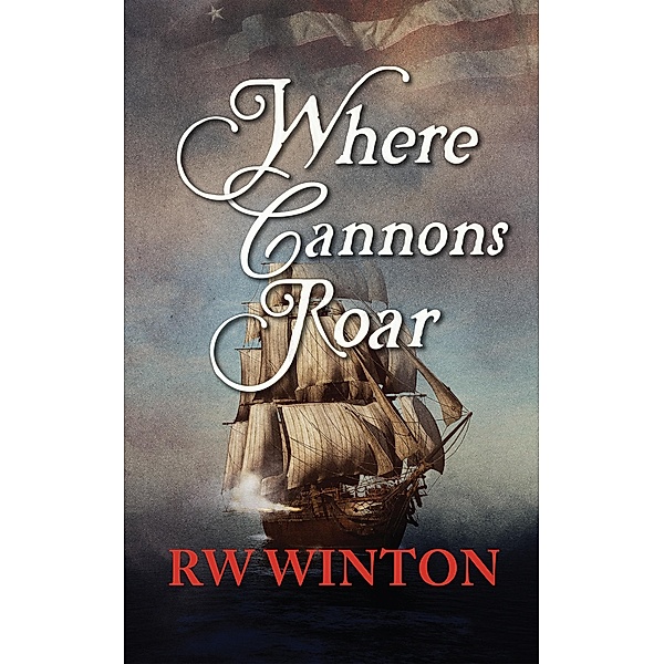 Where Cannons Roar (Revolution) / Revolution, R. W. Winton