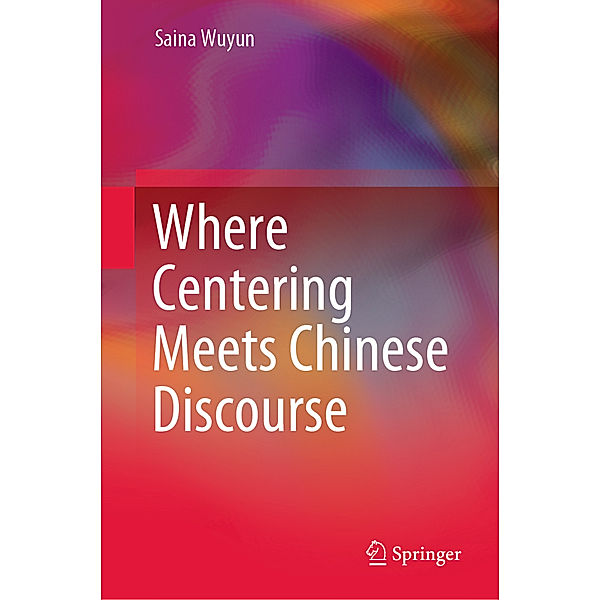 Where Centering Meets Chinese Discourse, Saina Wuyun