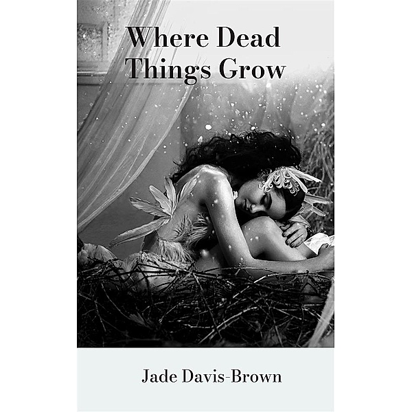 Where Dead Things Grow, Jade Davis-Brown