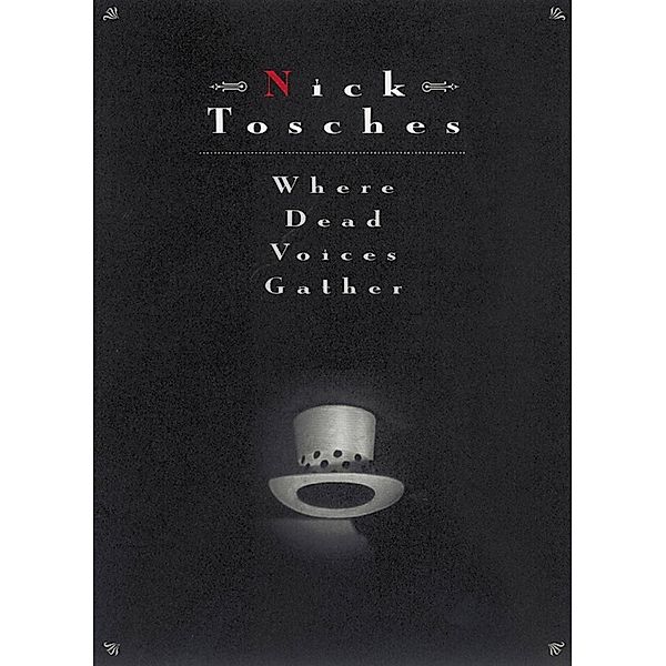 Where Dead Voices Gather, Nick Tosches