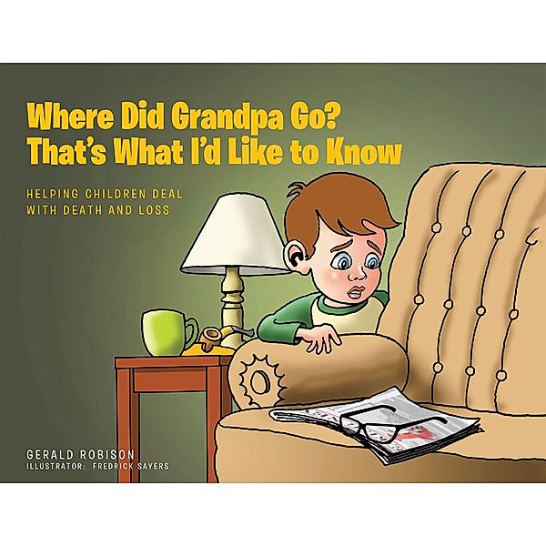 Where Did Grandpa Go? That's What I'd Like to Know, Gerald Robison