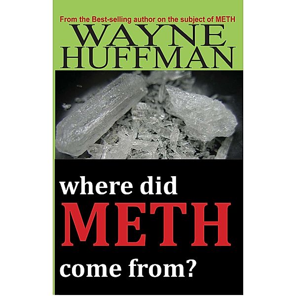 Where Did Meth Come From?, Wayne Huffman