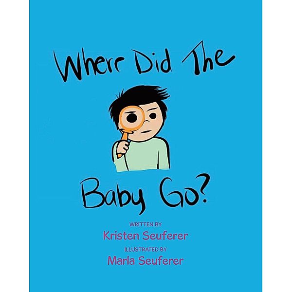Where Did The Baby Go?, Kristen Seuferer