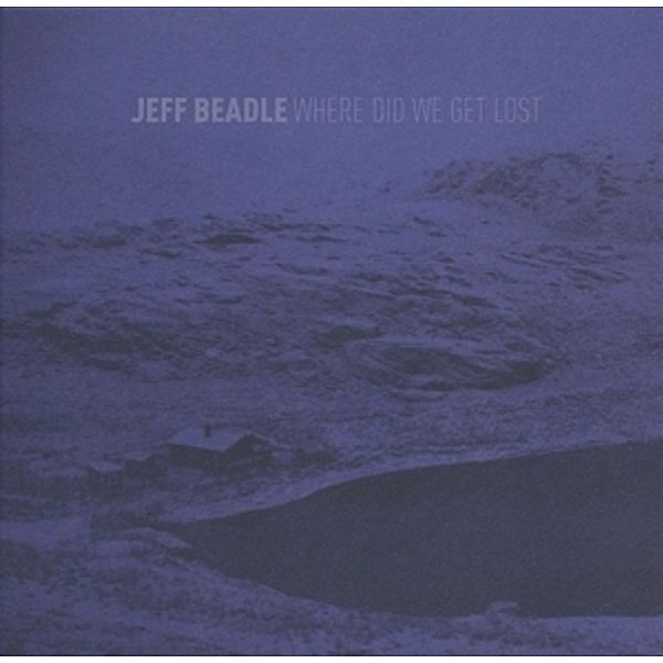 Where Did We Get Lost, Jeff Beadle