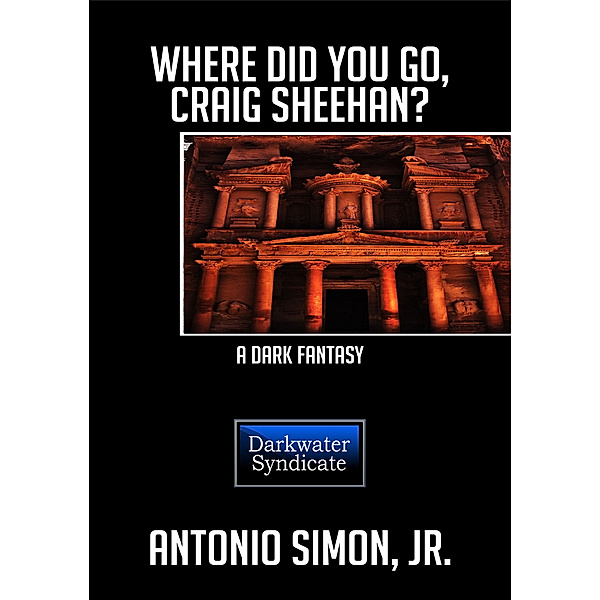 Where Did You Go, Craig Sheehan? A Dark Fantasy, Antonio, Jr Simon