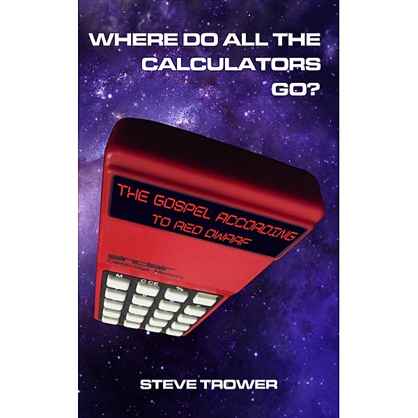 Where Do All The Calculators Go?, Steve Trower