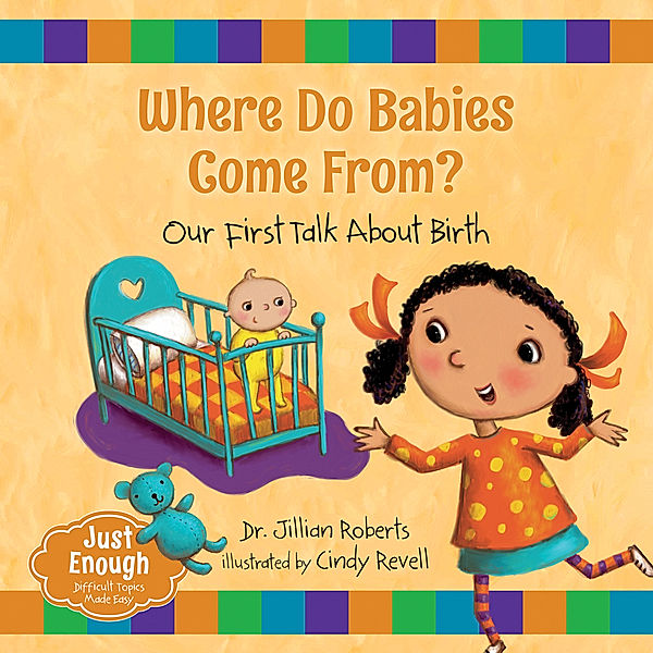 Where Do Babies Come From?, Jillian Roberts