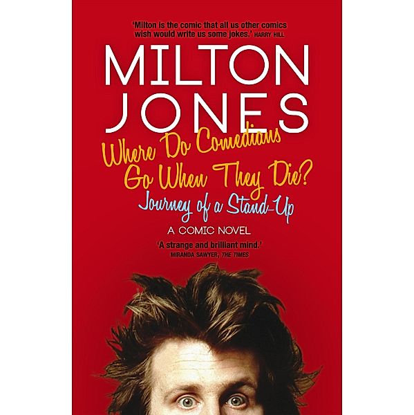 Where Do Comedians Go When They Die?, Milton Jones