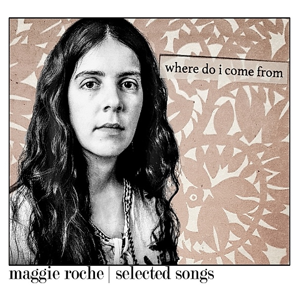 Where Do I Come From, Maggie Roche