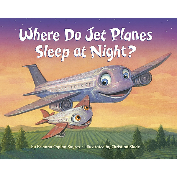 Where Do Jet Planes Sleep at Night?, Brianna Caplan Sayres