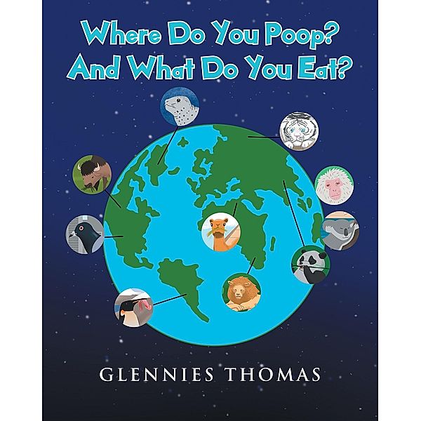 Where Do You Poop? And What Do You Eat?, Glennies Thomas