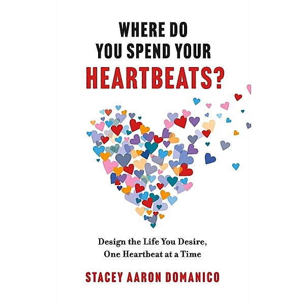 Where Do You Spend Your Heartbeats?, Stacey Aaron Domanico