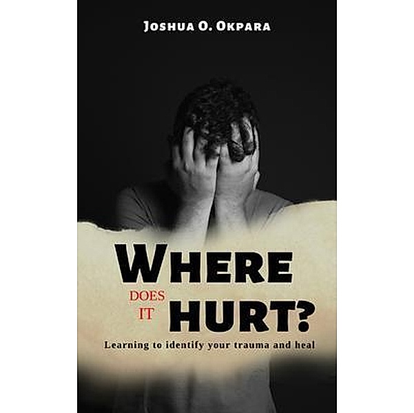 Where Does It Hurt?, Joshua Okpara