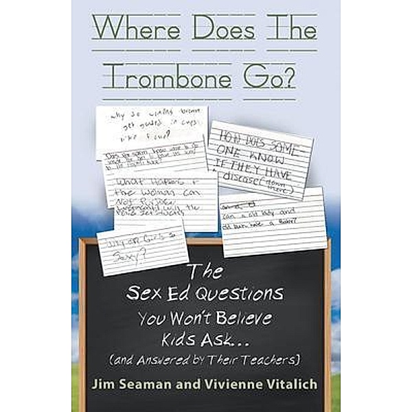 Where Does The Trombone Go? / Writers Branding LLC, Jim Seaman, Vivienne Vitalich