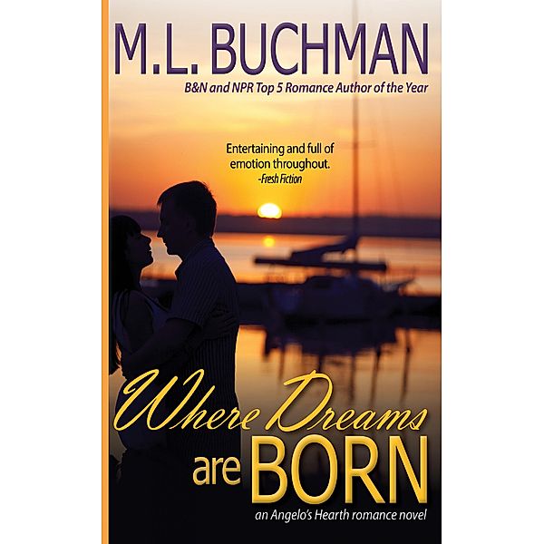 Where Dreams Are Born, M. L. Buchman