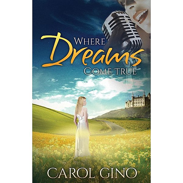 Where Dreams Come True: A Story of Parallel Lives, Carol Gino