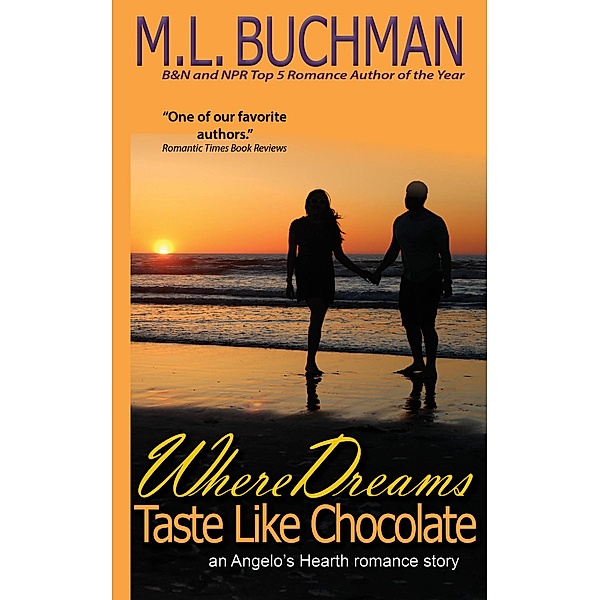 Where Dreams Taste Like Chocolate, M. L. Buchman