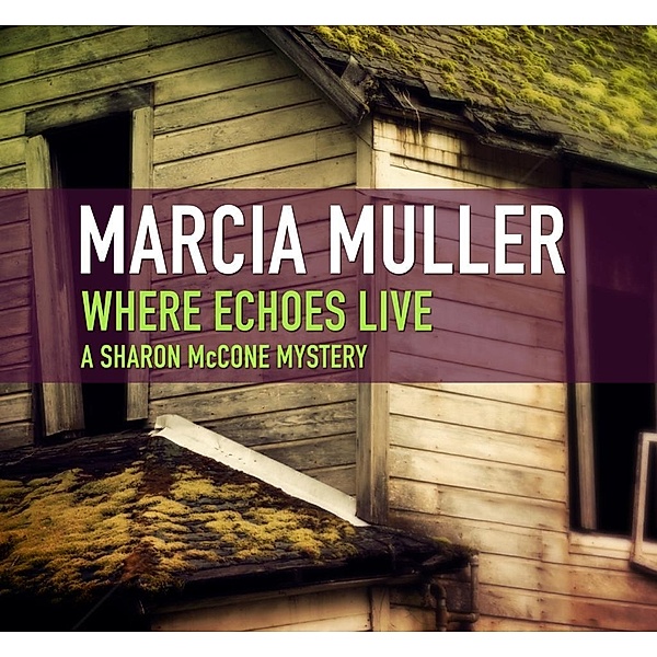 Where Echoes Live, Marcia Muller