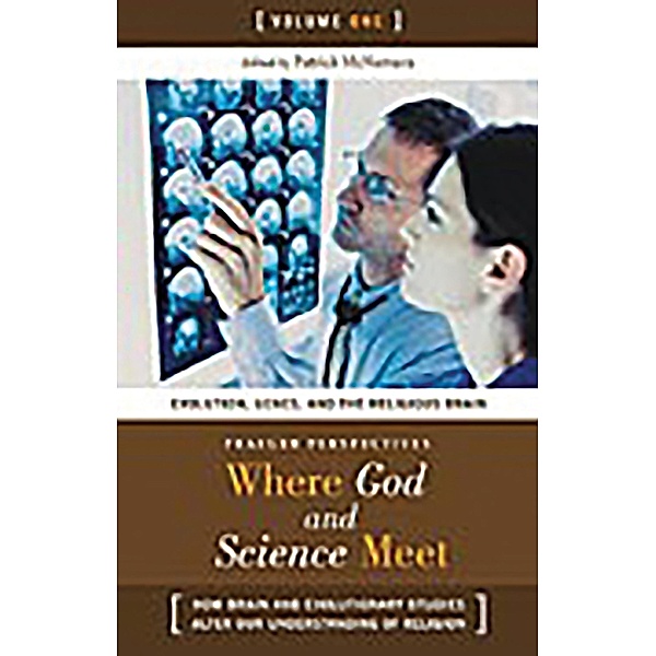 Where God and Science Meet, Patrick McNamara Ph. D.