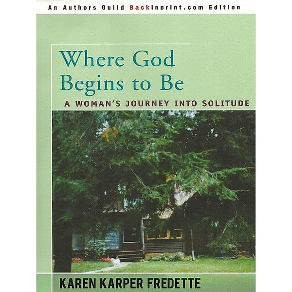 Where God Begins to Be, Karen Karper Fredette