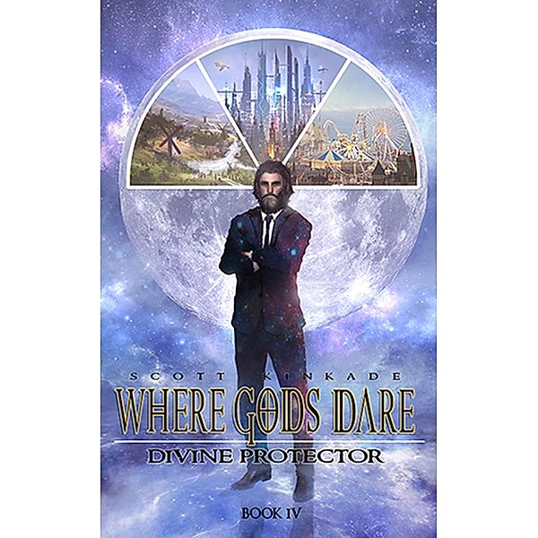 Where Gods Dare (Divine Protector, #4) / Divine Protector, Scott Kinkade