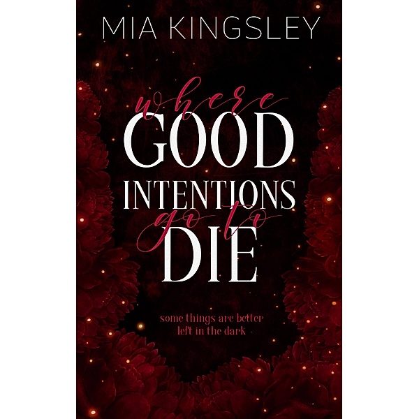Where Good Intentions Go To Die, Mia Kingsley