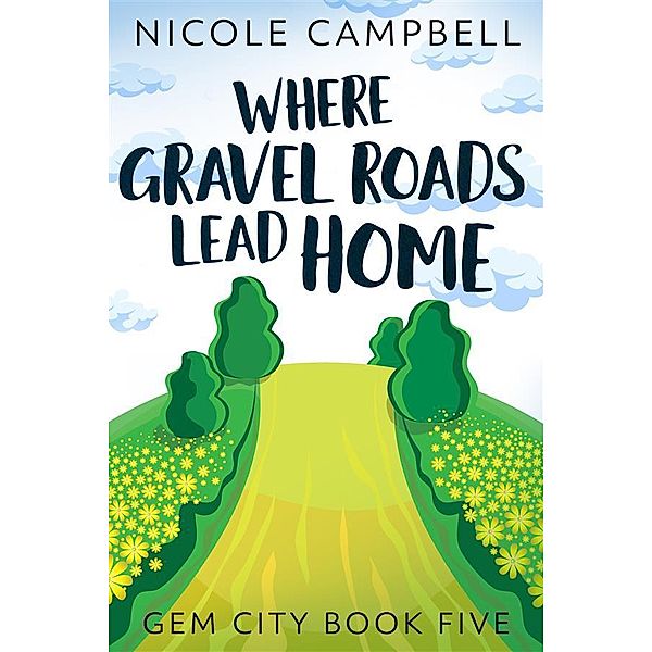 Where Gravel Roads Lead Home / Gem City Bd.5, Nicole Campbell