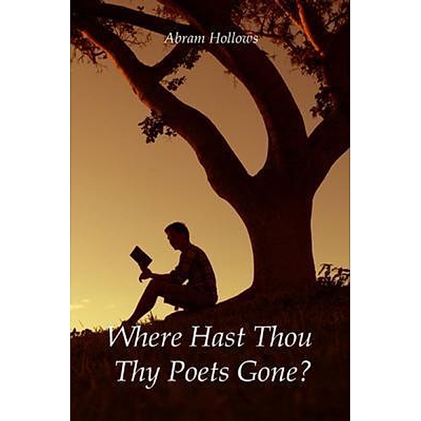 Where Hast Thou Thy Poets Gone? / Mac Publishings, Abram Hollows