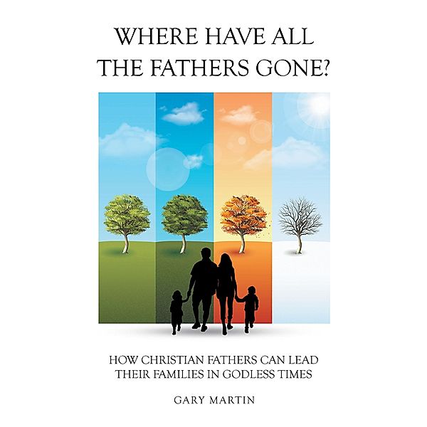 Where Have All The Fathers Gone?, Gary Martin