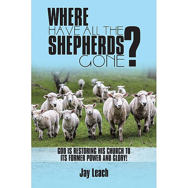 Where Have All the Shepherds Gone?, Jay Leach