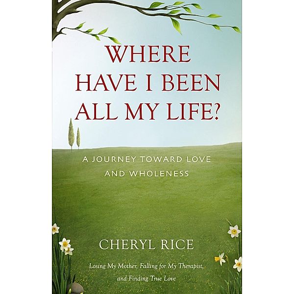 Where Have I Been All My Life?, Cheryl Rice