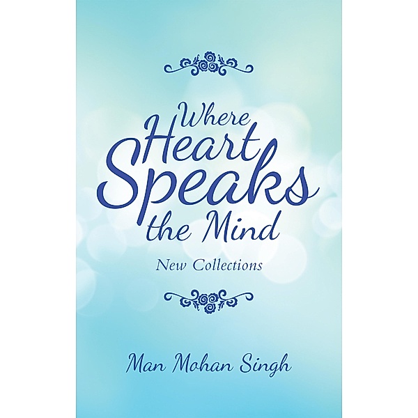 Where Heart Speaks the Mind, Man Mohan Singh