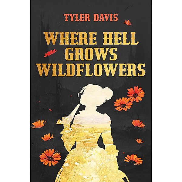 Where Hell Grows Wildflowers, Tyler Davis