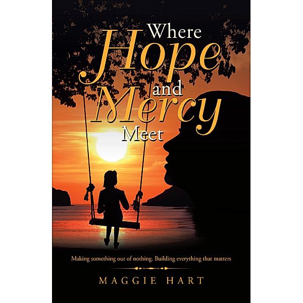 Where Hope and Mercy Meet, Maggie Hart