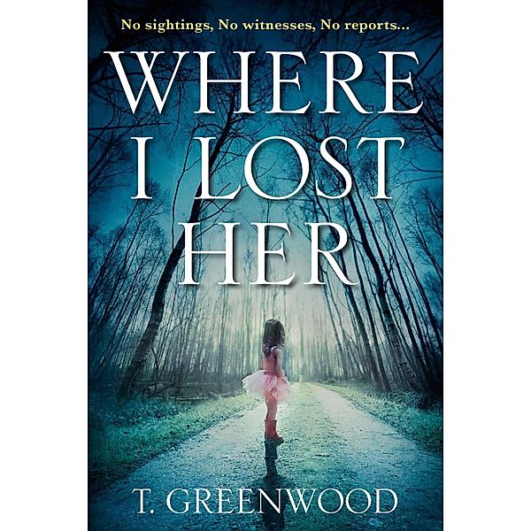 Where I Lost Her, T. Greenwood