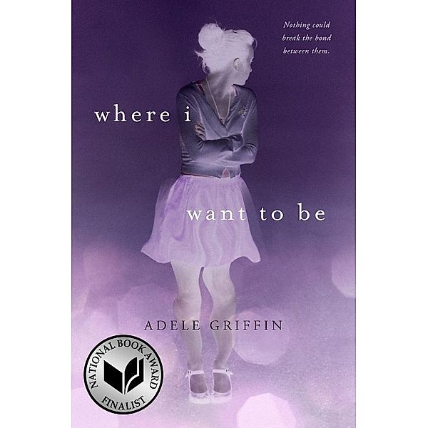 Where I Want to Be, Adele Griffin