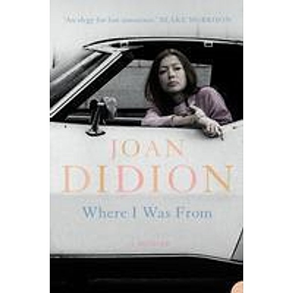 Where I Was From, Joan Didion