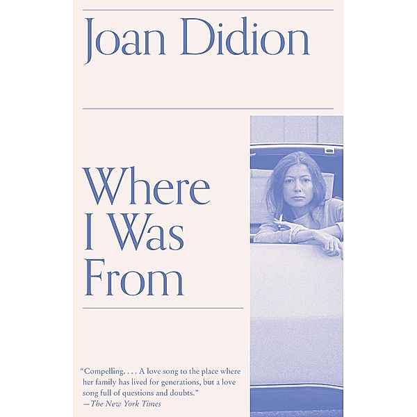 Where I Was From / Vintage International, Joan Didion