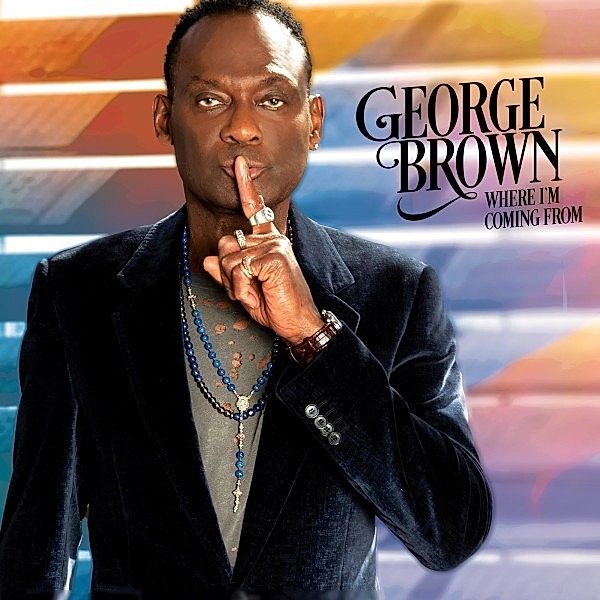 Where I'M Coming From, George Brown