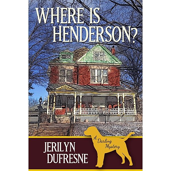 Where is Henderson? (Sam Darling Mystery series, #5) / Sam Darling Mystery series, Jerilyn Dufresne