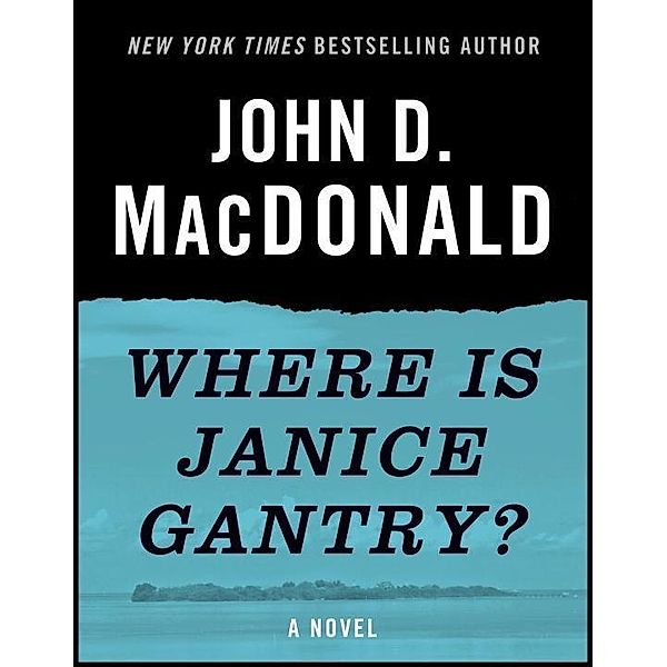 Where Is Janice Gantry?, John D. MacDonald