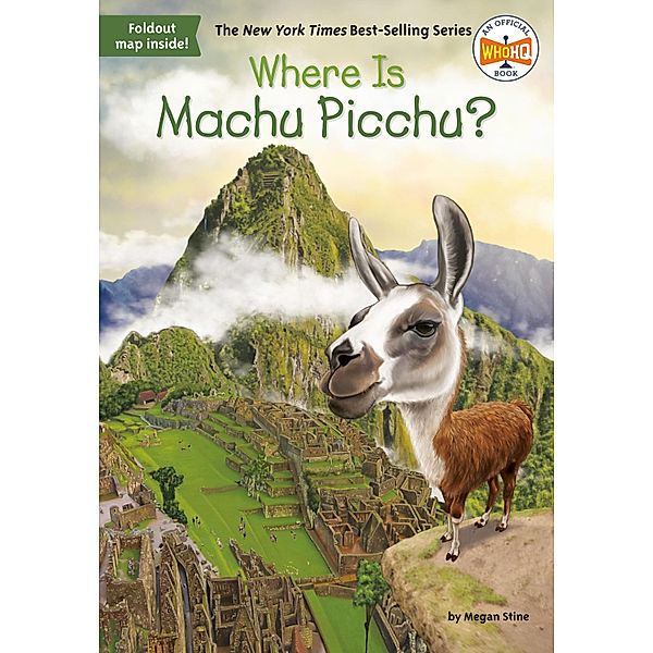 Where Is Machu Picchu? / Where Is?, Megan Stine, Who HQ